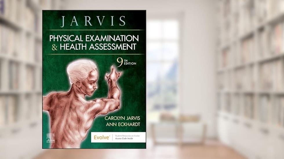 Physical Examination and Health Assessment, written by Carolyn Jarvis PhD  APN  CNP; Ann L. Eckhardt PhD  RN