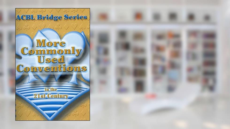 More Commonly Used Conventions in the 21st Century: The Notrump Series (ACBL Bridge), written by Audrey Grant