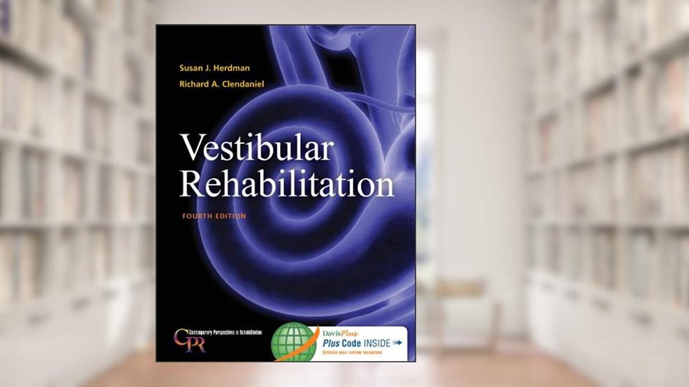 Vestibular Rehabilitation (Contemporary Perspectives in Rehabilitation), written by Susan J. Herdman PT  PhD  FAPTA; Richard Clendaniel PT  PhD