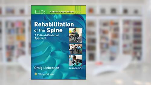 Cover from Rehabilitation of the Spine: A Patient-Centered Approach, written by Dr. Craig Liebenson