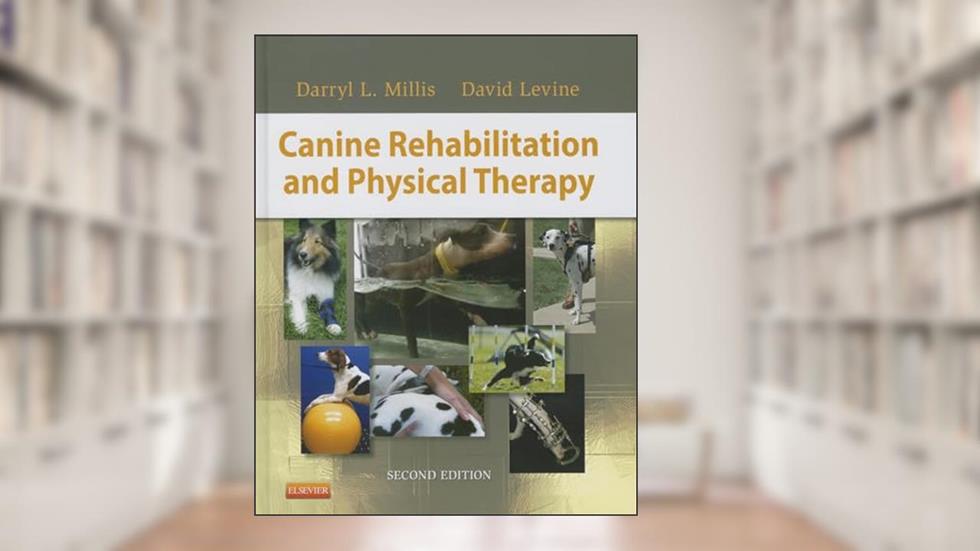 Canine Rehabilitation and Physical Therapy, written by Darryl Millis MS  DVM  DACVS  CCRP; David Levine PT  PhD  DABPTS (Orthopaedics)  CCRP