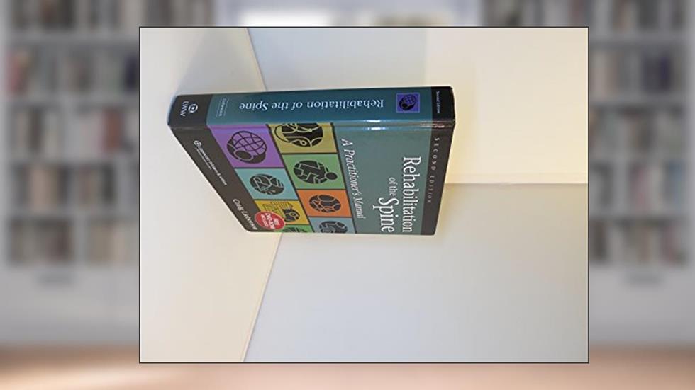 Rehabilitation of the Spine: A Practitioner's Manual, written by Craig Liebenson DC