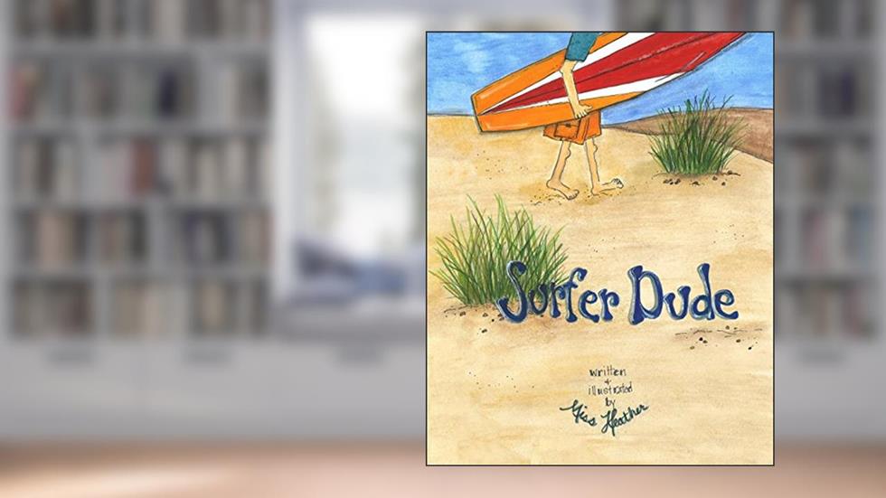Surfer Dude, written by Miss Heather
