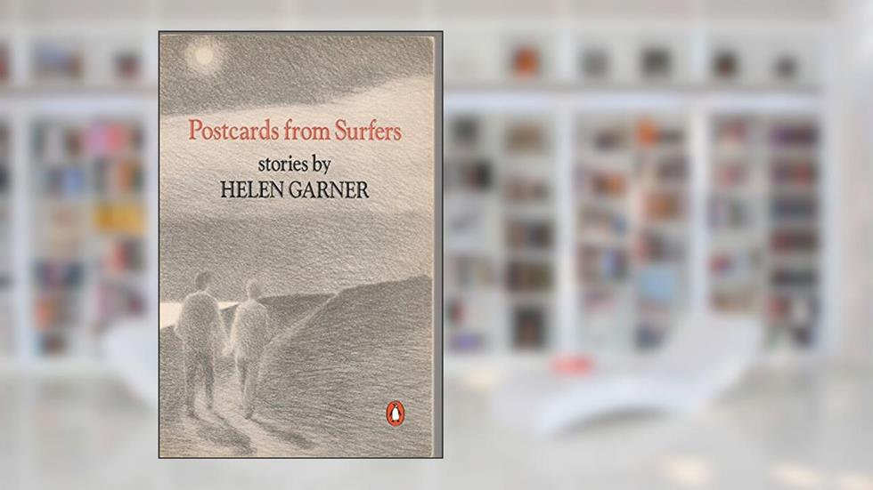 Postcards from Surfers, written by Helen Garner