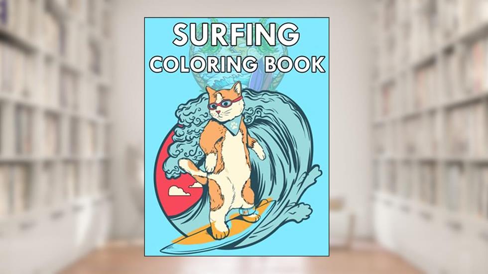 Surfing Coloring Book: Surfboards, Waves, Hot Surfer Girls, Surfing Cat, Beach, Summer, Surf Vans, and more, written by Brynhild Surfdottir