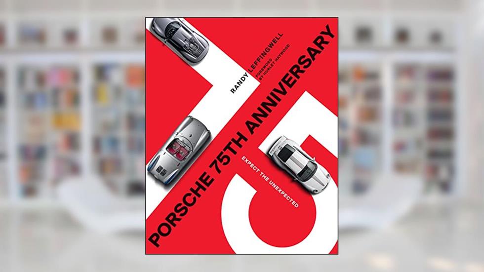 Porsche 75th Anniversary: Expect the Unexpected, written by Randy Leffingwell