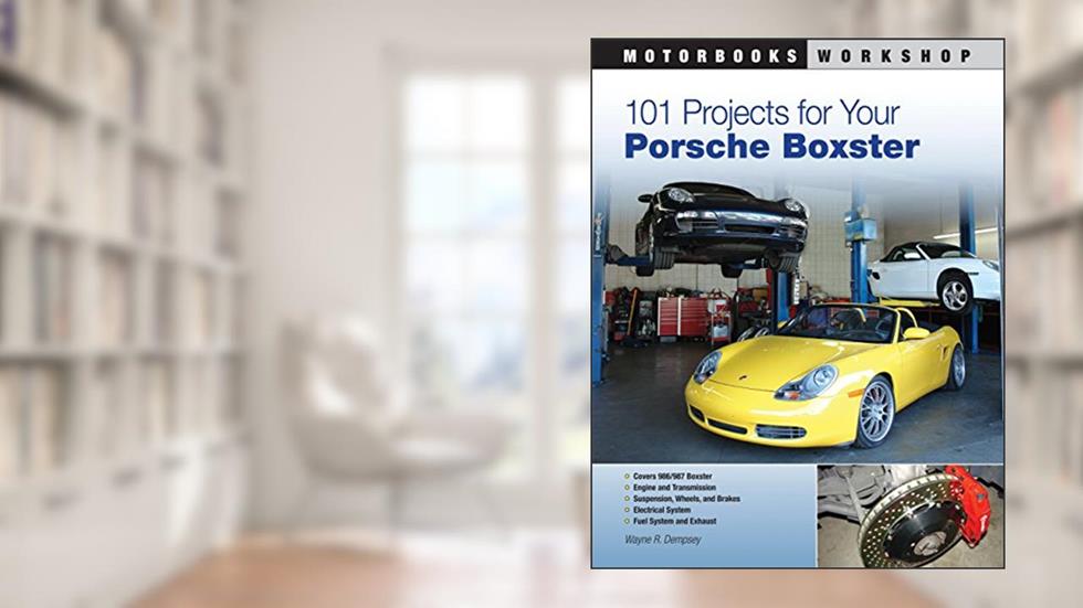 101 Projects for Your Porsche Boxster (Motorbooks Workshop), written by Wayne R. Dempsey