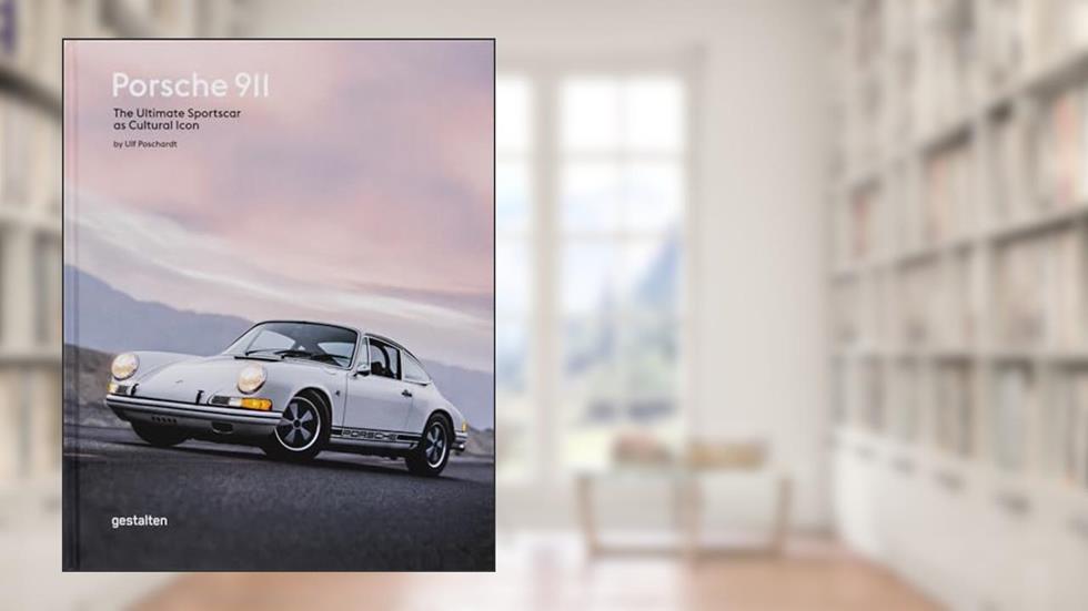 Porsche 911: The Ultimate Sportscar as Cultural Icon, written by Ulf Poschardt