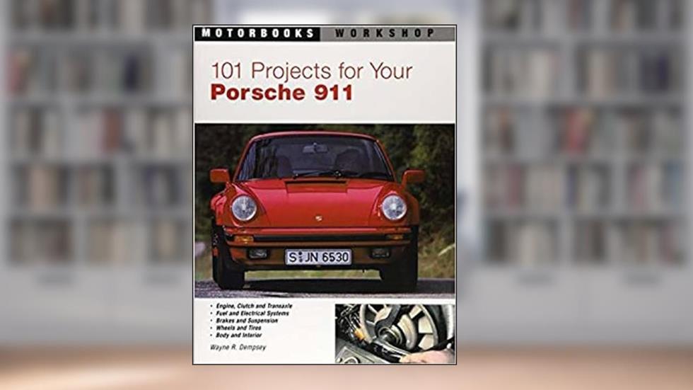 101 Projects for Your Porsche 911, 1964-1989 (Motorbooks Workshop), written by Wayne R. Dempsey