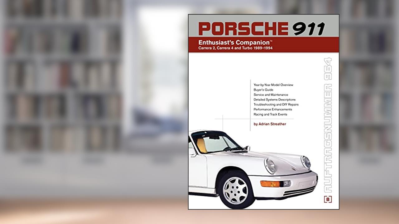 Porsche 911 (964) Enthusiast's Companion: Carrera 2, Carrera 4, and Turbo 1989-1994, written by Adrian Streather
