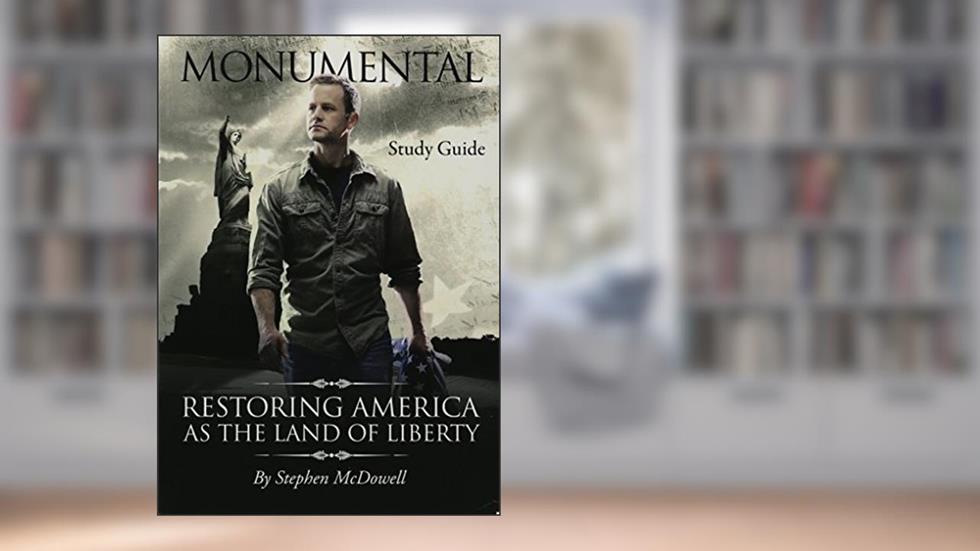 Monumental : Restoring America As the Land of Liberty Paperback, written by Stephen Mcdowell