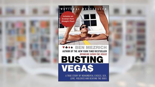 Cover from Busting Vegas: A True Story of Monumental Excess, Sex, Love, Violence, and Beating the Odds, written by Ben Mezrich