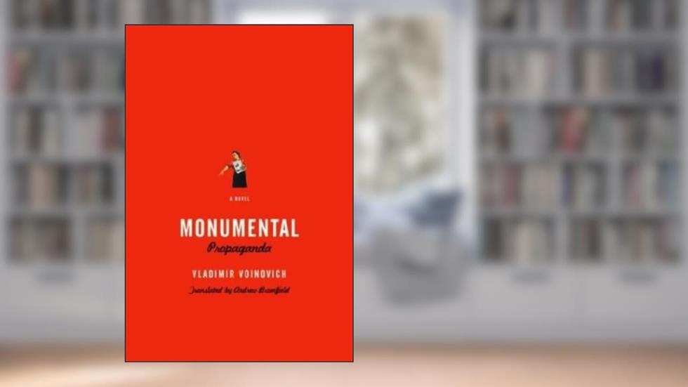 Monumental Propaganda, written by Vladimir Voinovich