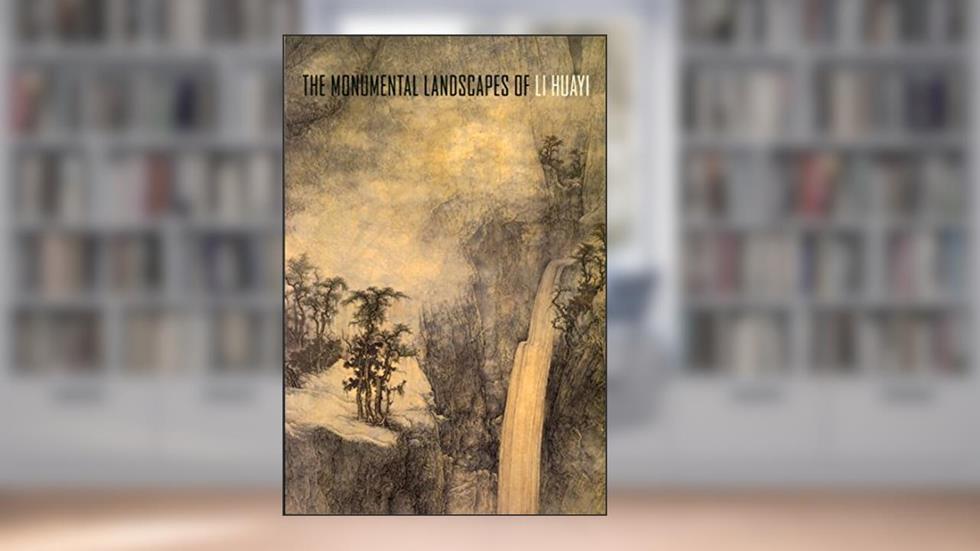 Monumental Landscapes of Li Huayi, written by Michael Knight; Li Huayi