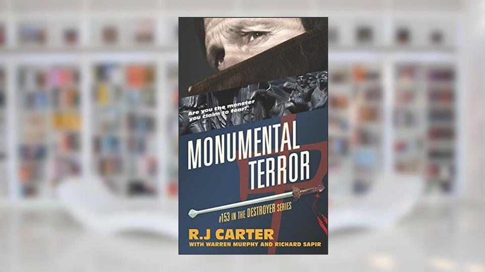 Monumental Terror (The Destroyer), written by RJ Carter; Warren Murphy; Richard Sapir