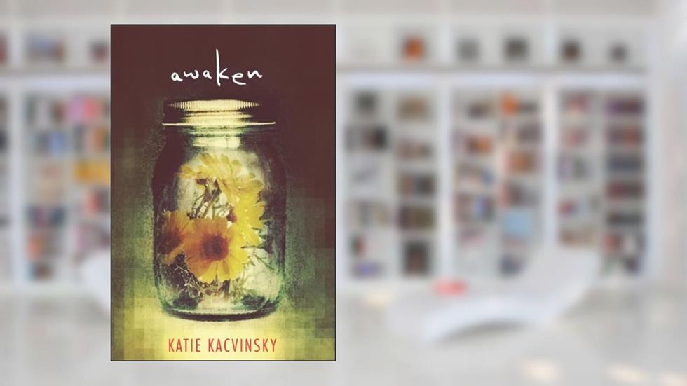 Awaken, written by Katie Kacvinsky