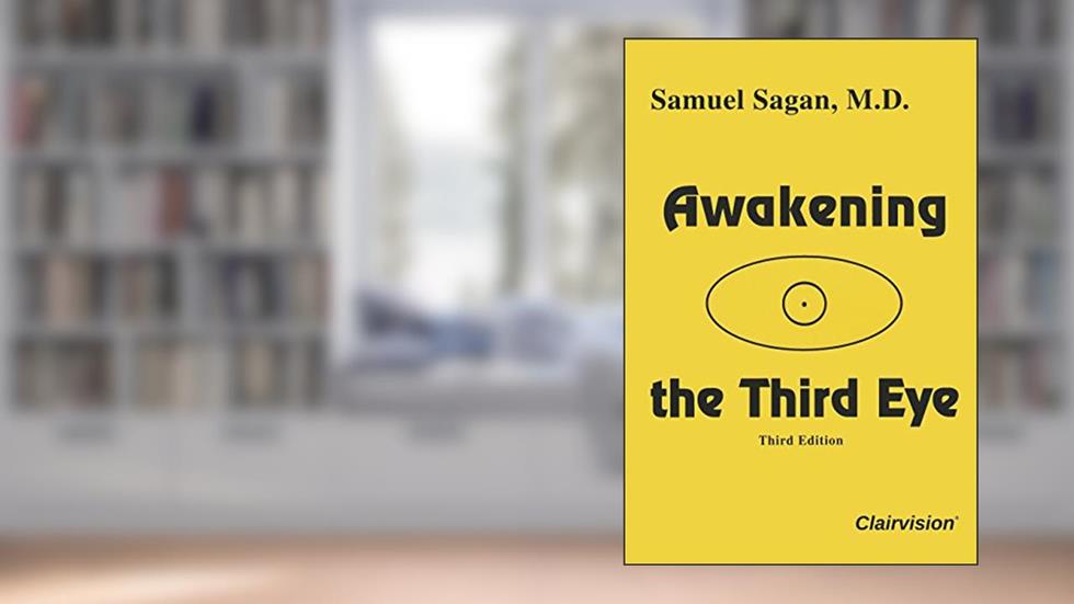 Awakening the Third Eye (Third Edition), written by Samuel Sagan