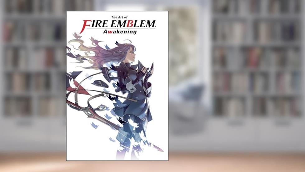 The Art of Fire Emblem: Awakening, written by Various