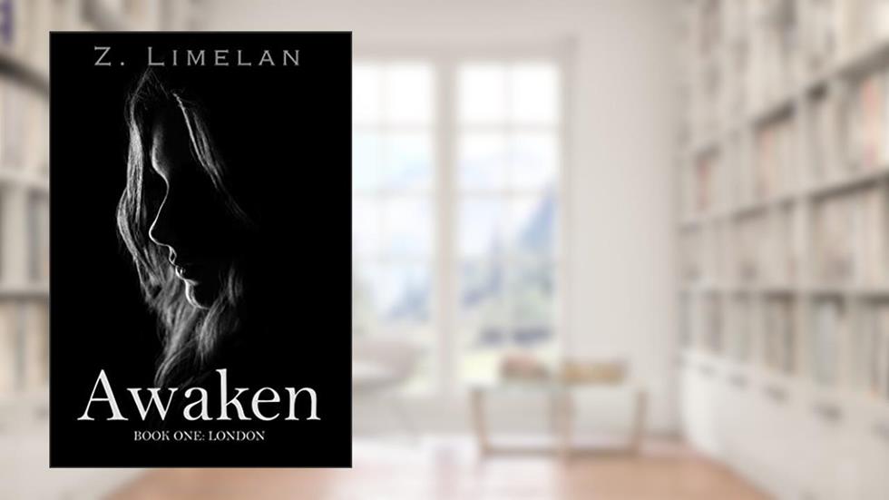 Awaken: London (The Awakening Series Book 1), written by Z Limelan