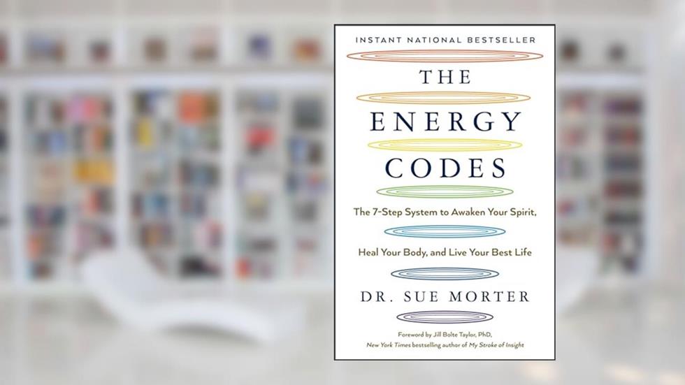 The Energy Codes: The 7-Step System to Awaken Your Spirit, Heal Your Body, and Live Your Best Life, written by Dr Sue Morter