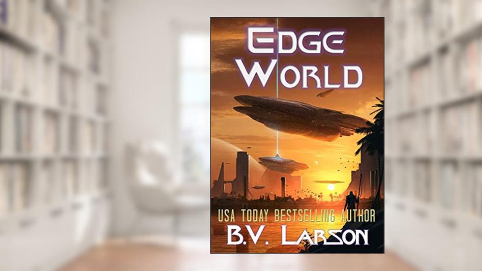 Edge World (Undying Mercenaries Book 14), written by B. V. Larson