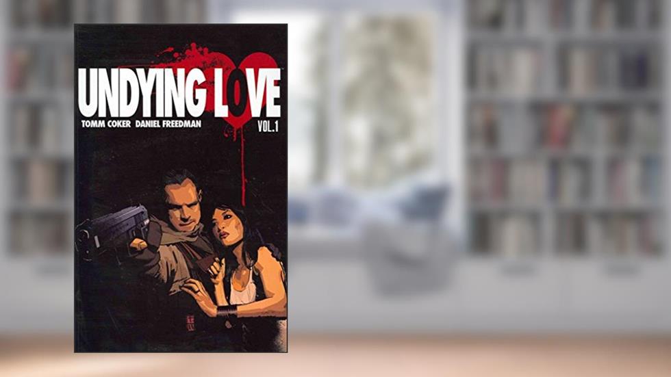 Undying Love, written by Tomm Coker; Daniel Freedman