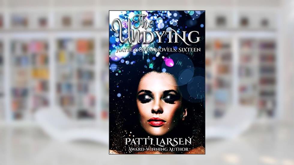 The Undying (The Hayle Coven Novels Book 16), written by Patti Larsen