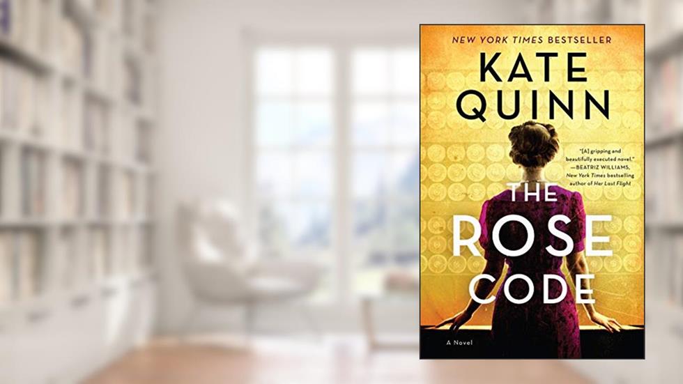 The Rose Code: A Novel, written by Kate Quinn
