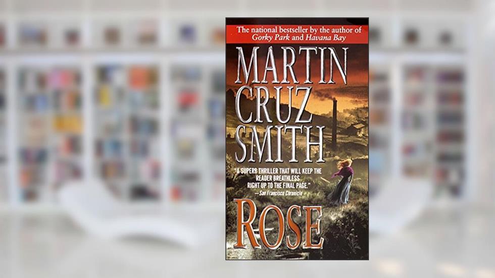 Rose: A Novel, written by Martin Cruz Smith