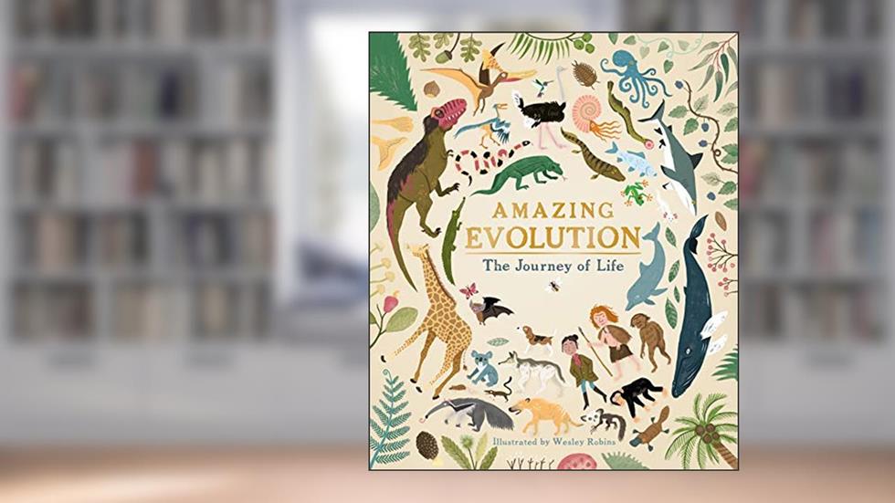 Amazing Evolution: The Journey of Life, written by Anna Claybourne