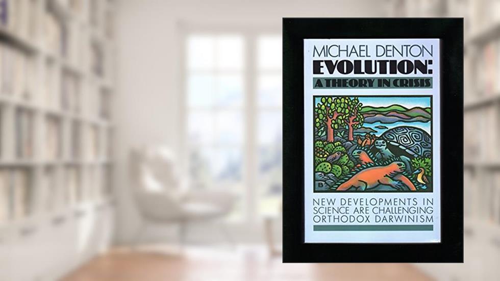 Evolution: A Theory in Crisis, written by Michael Denton