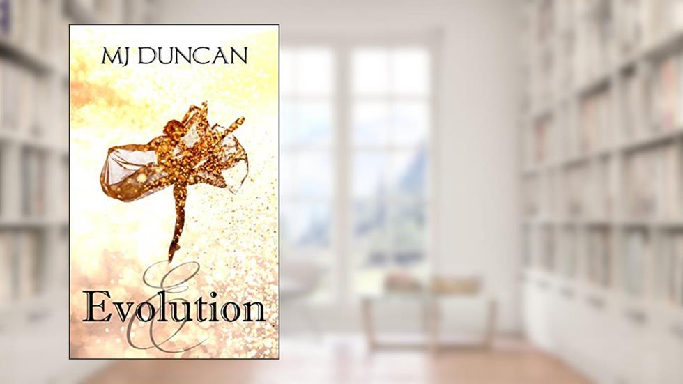 Evolution (The Symphony Series Book 3), written by MJ Duncan