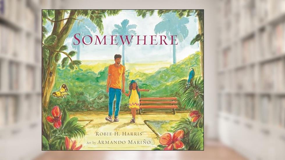 Somewhere, written by Robie H. Harris