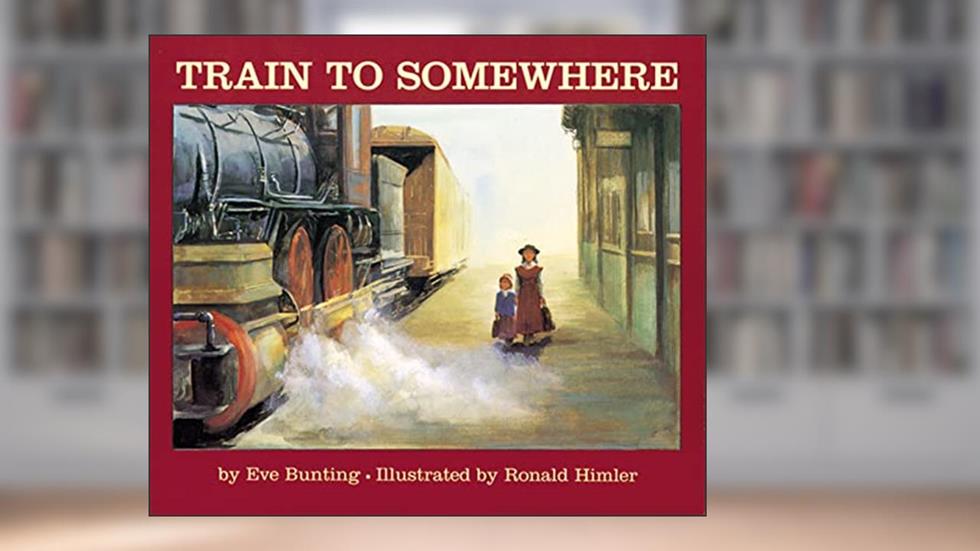 Train to Somewhere, written by Eve Bunting