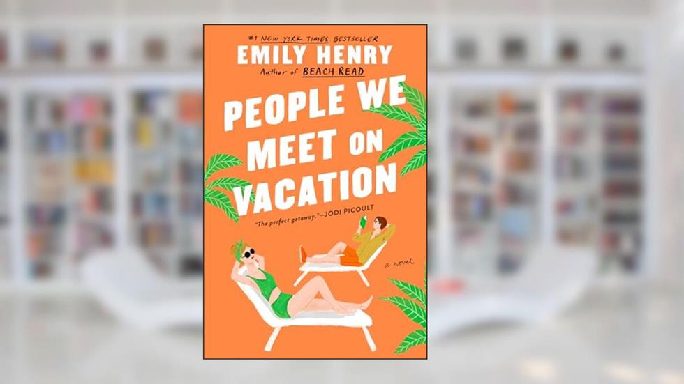 People We Meet on Vacation, written by Emily Henry