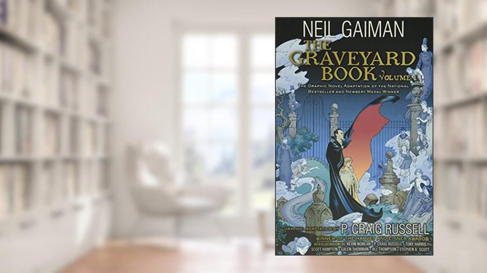 The Graveyard Book Graphic Novel: Volume 1, written by Neil Gaiman; P. Craig Russell