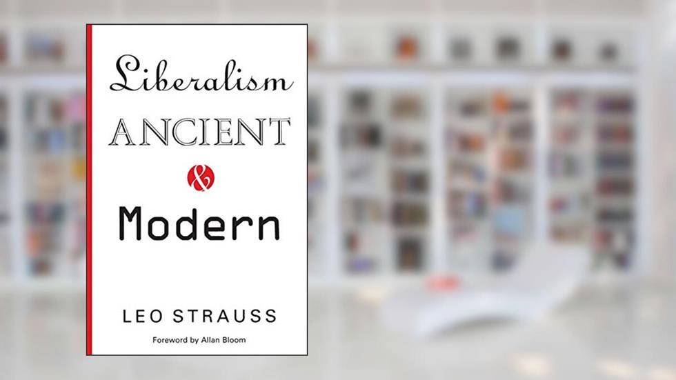 Liberalism Ancient and Modern, written by Leo Strauss