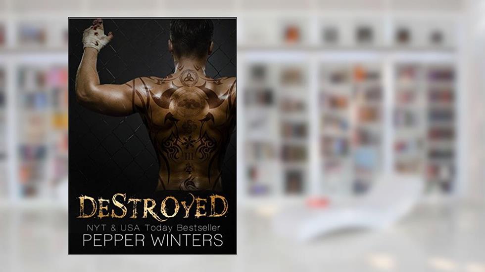 Destroyed, written by Pepper Winters