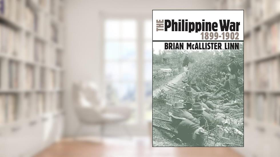 The Philippine War, 1899-1902 (Modern War Studies), written by Brian McAllister Linn