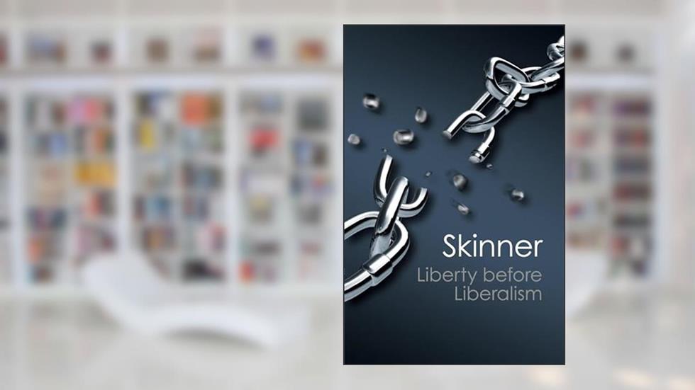 Liberty before Liberalism (Canto Classics), written by Quentin Skinner
