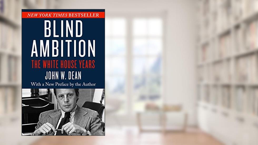Blind Ambition: The White House Years, written by John W. Dean