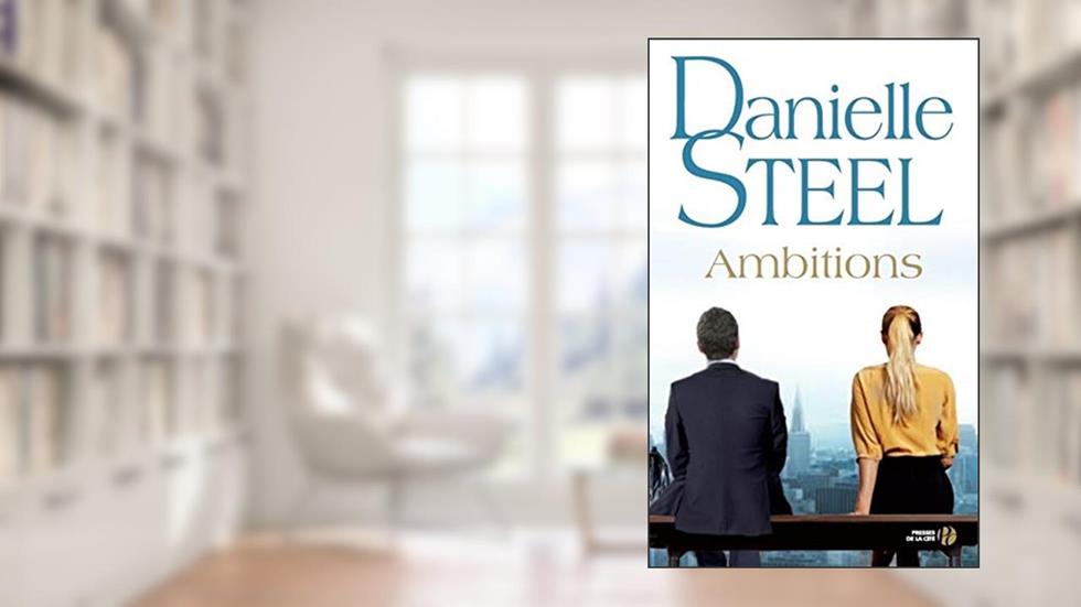 Ambitions, written by Danielle Steel
