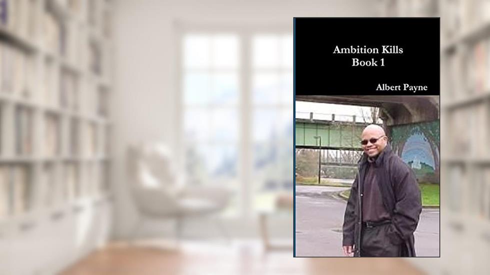 Ambition Kills, written by Albert Payne