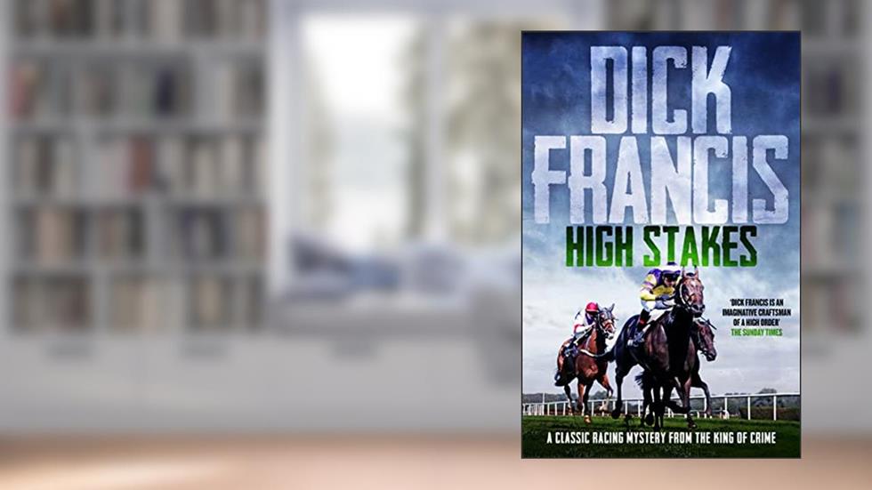 High Stakes, written by Dick Francis