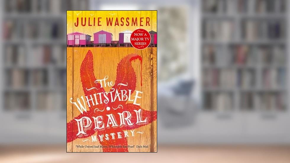 The Whitstable Pearl Mystery (Whitstable Pearl Mysteries), written by Julie Wassmer