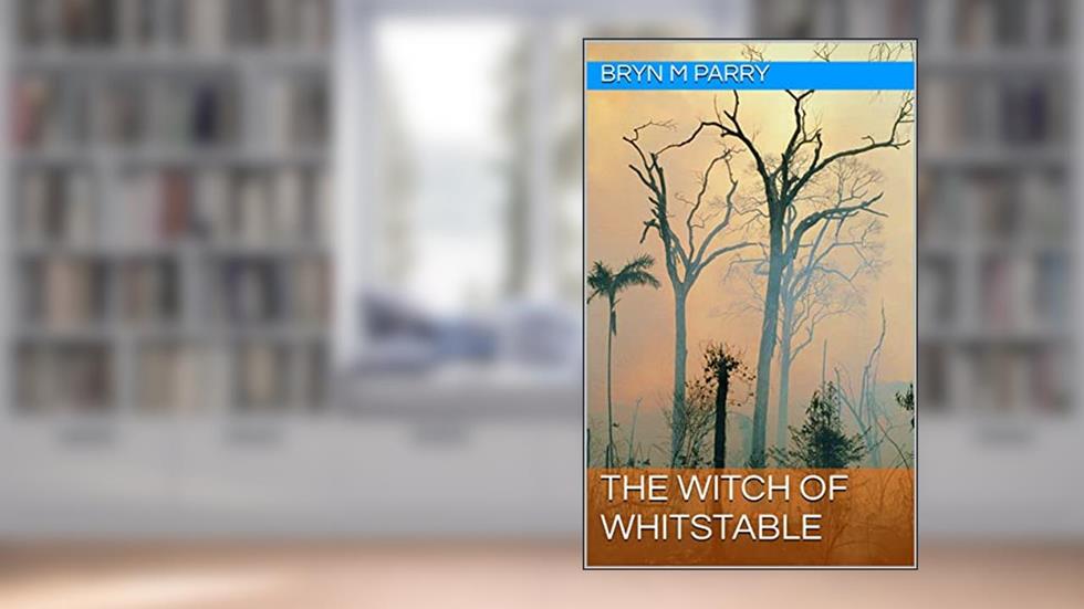 THE WITCH OF WHITSTABLE, written by Bryn M Parry