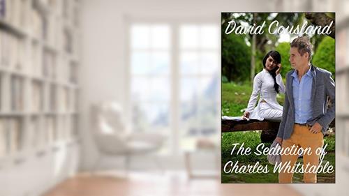 Cover from The Seduction of Charles Whitstable, written by David Cousland