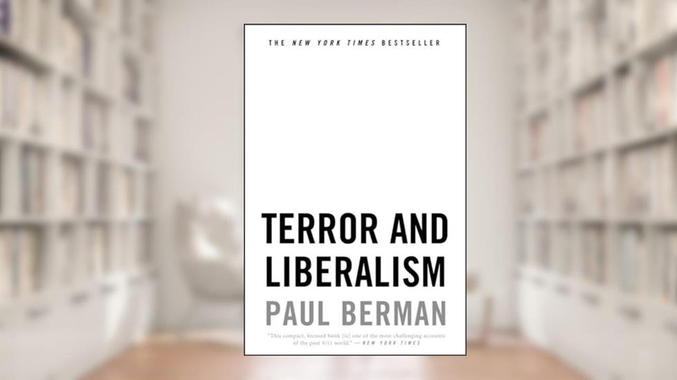 Terror and Liberalism, written by Paul Berman