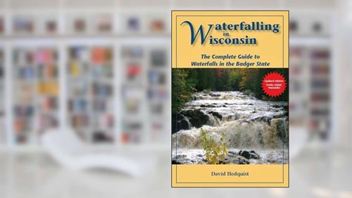 Cover from Waterfalling in Wisconsin - Updated Edition, written by David Hedquist