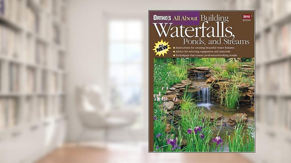 Ortho's All About Building Waterfalls, Ponds, and Streams, written by Ortho; Charles M. Thomas; Richard M. Koogle